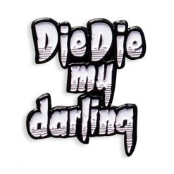Yesterdays Misfits Die Die My Darling Pins